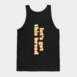 Let's Get This Bread Phone Case Tank Top